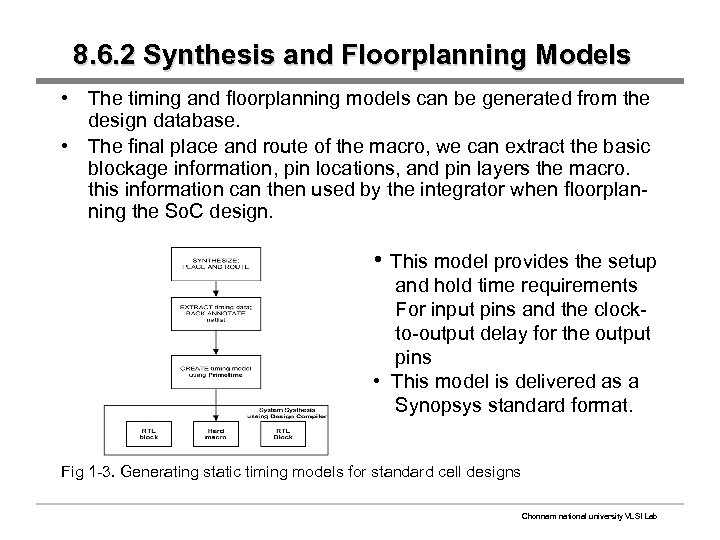 8. 6. 2 Synthesis and Floorplanning Models • The timing and floorplanning models can
