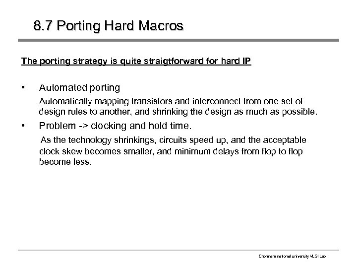 8. 7 Porting Hard Macros The porting strategy is quite straigtforward for hard IP