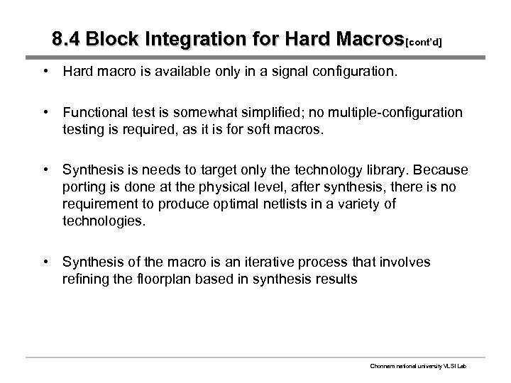8. 4 Block Integration for Hard Macros[cont’d] • Hard macro is available only in