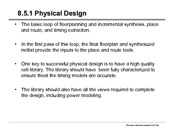 8. 5. 1 Physical Design • The basic loop of floorplanning and incremental synthesis,