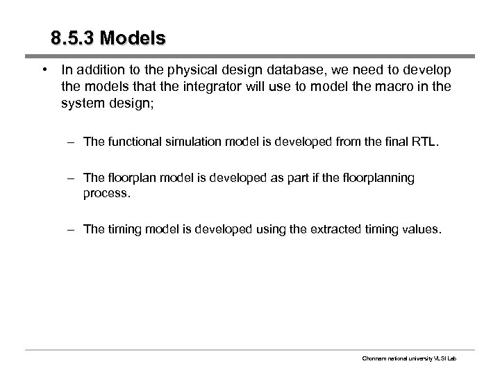 8. 5. 3 Models • In addition to the physical design database, we need