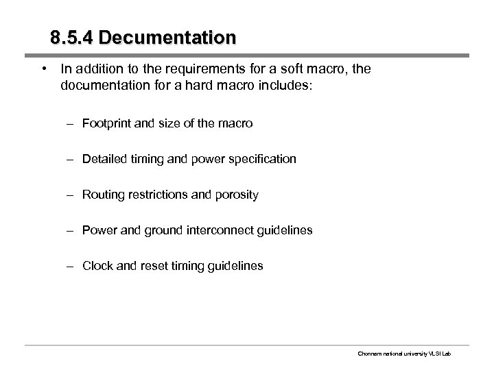 8. 5. 4 Decumentation • In addition to the requirements for a soft macro,