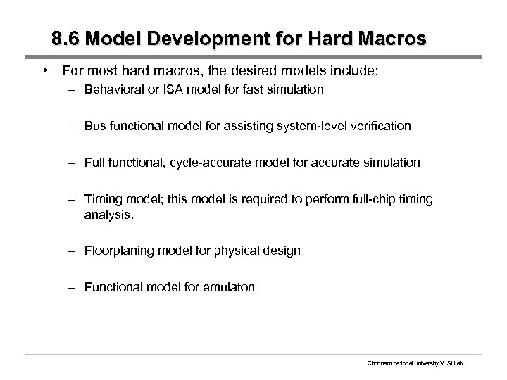 8. 6 Model Development for Hard Macros • For most hard macros, the desired