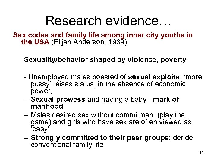 Research evidence… Sex codes and family life among inner city youths in the USA
