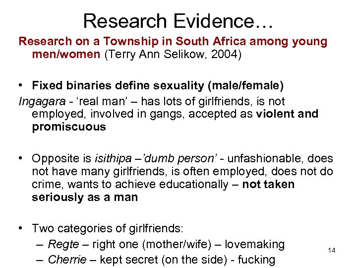 Research Evidence… Research on a Township in South Africa among young men/women (Terry Ann