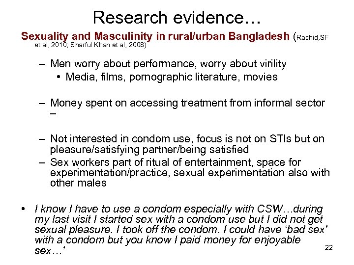 Research evidence… Sexuality and Masculinity in rural/urban Bangladesh (Rashid, SF et al, 2010; Sharful