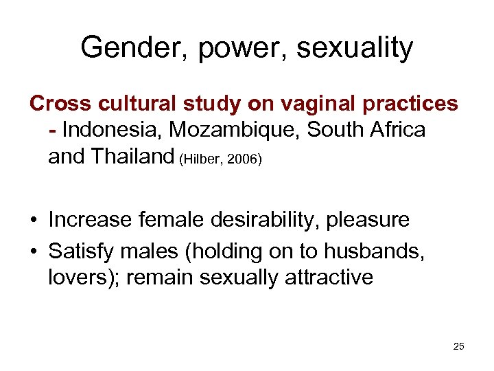 Gender, power, sexuality Cross cultural study on vaginal practices - Indonesia, Mozambique, South Africa