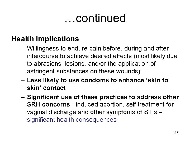 …continued Health implications – Willingness to endure pain before, during and after intercourse to