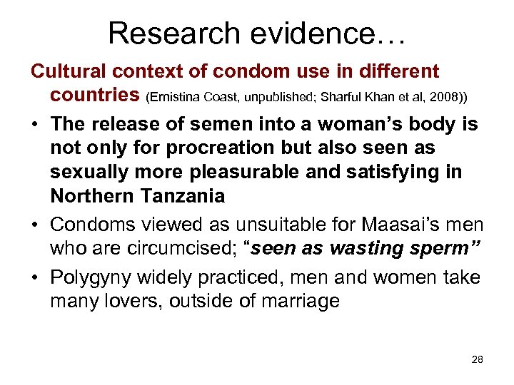 Research evidence… Cultural context of condom use in different countries (Ernistina Coast, unpublished; Sharful