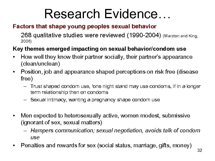 Research Evidence… Factors that shape young peoples sexual behavior 268 qualitative studies were reviewed