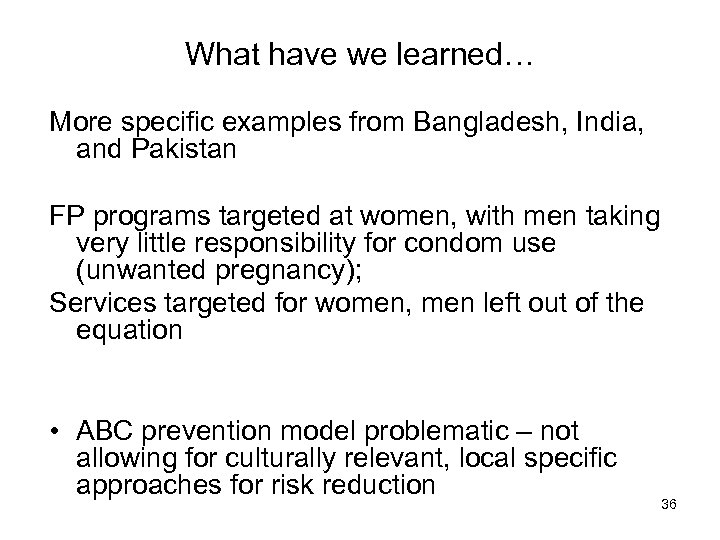 What have we learned… More specific examples from Bangladesh, India, and Pakistan FP programs