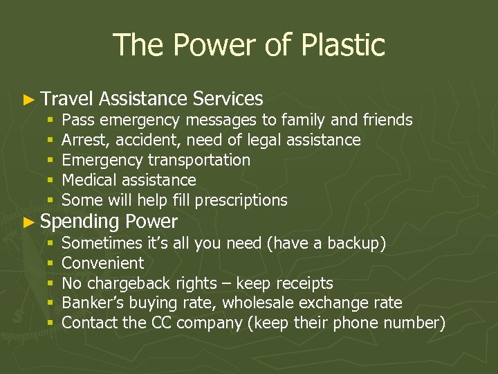 The Power of Plastic ► Travel Assistance Services § Pass emergency messages to family