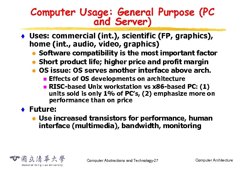 Computer Usage: General Purpose (PC and Server) t Uses: commercial (int. ), scientific (FP,