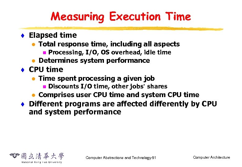 Measuring Execution Time t Elapsed time l Total response time, including all aspects n