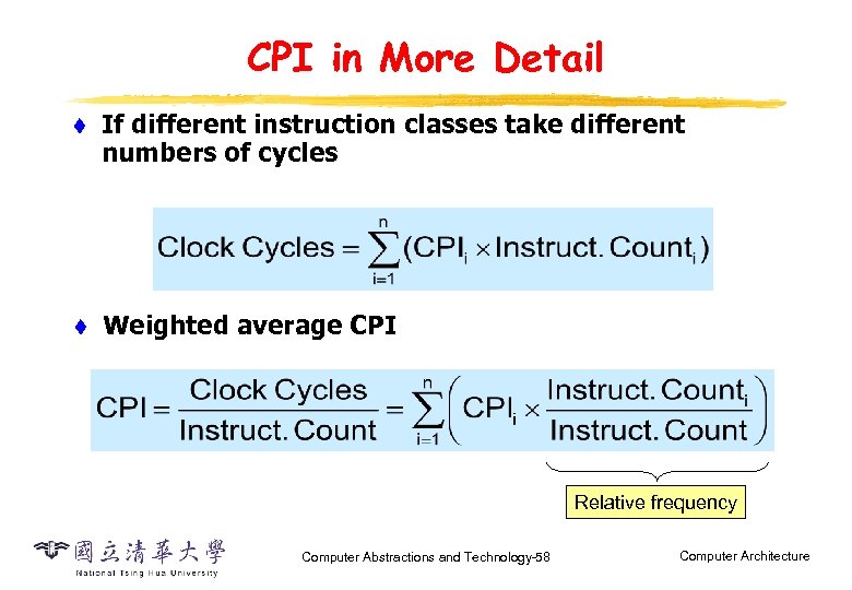 CPI in More Detail t If different instruction classes take different numbers of cycles