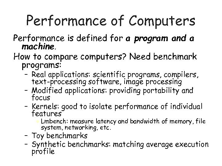 Performance of Computers Performance is defined for a program and a machine. How to