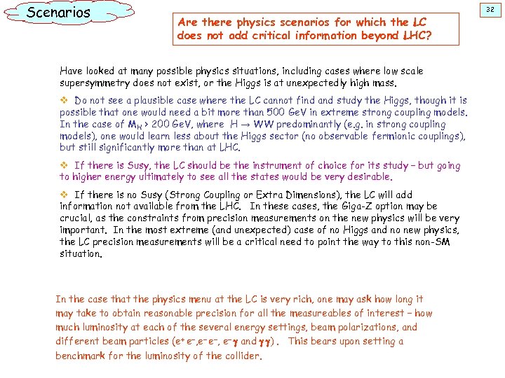 Scenarios Are there physics scenarios for which the LC does not add critical information