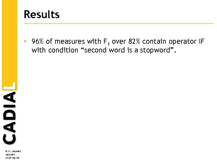 Results § 96% of measures with F 1 over 82% contain operator IF with