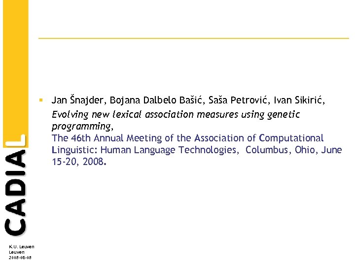 § Jan Šnajder, Bojana Dalbelo Bašić, Saša Petrović, Ivan Sikirić, Evolving new lexical association