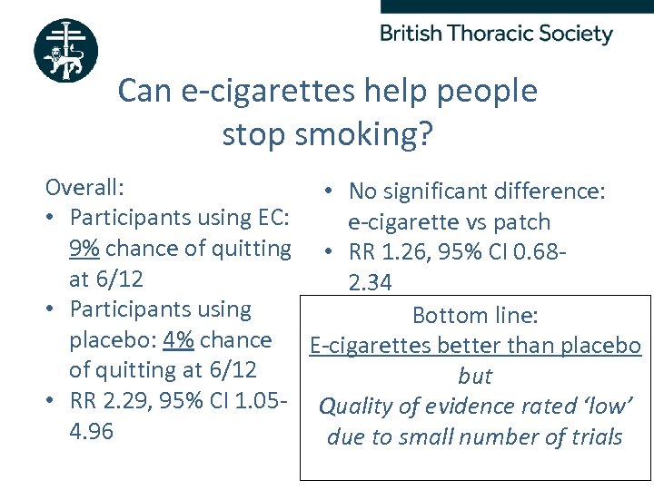 Can e-cigarettes help people stop smoking? Overall: • No significant difference: • Participants using