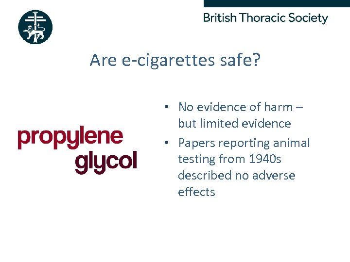 Are e-cigarettes safe? • No evidence of harm – but limited evidence • Papers