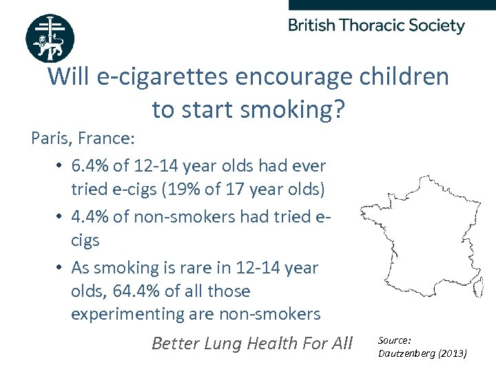 Will e-cigarettes encourage children to start smoking? Paris, France: • 6. 4% of 12