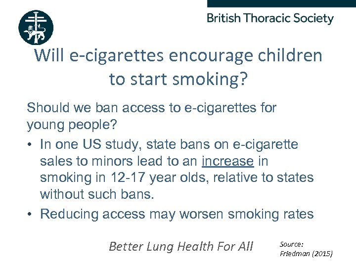 Will e-cigarettes encourage children to start smoking? Should we ban access to e-cigarettes for