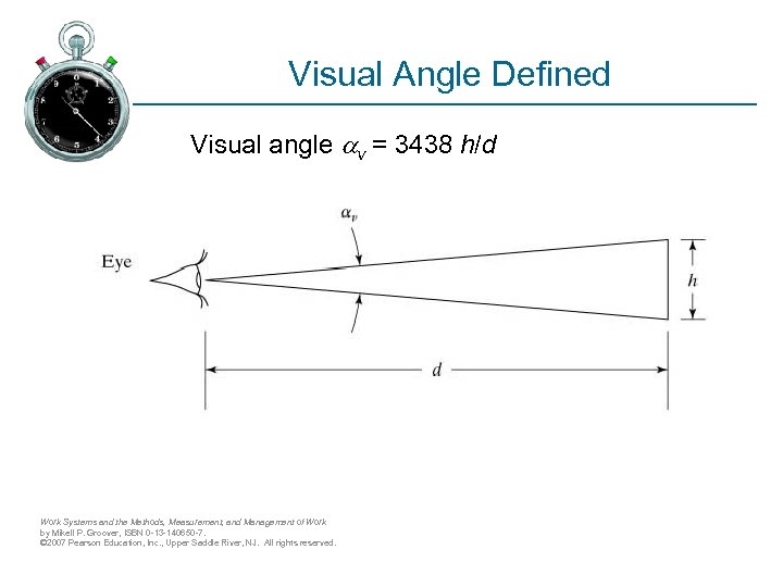 Visual Angle Defined Visual angle v = 3438 h/d Work Systems and the Methods,