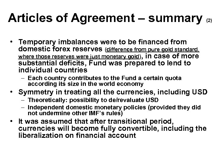 Articles of Agreement – summary (2) • Temporary imbalances were to be financed from