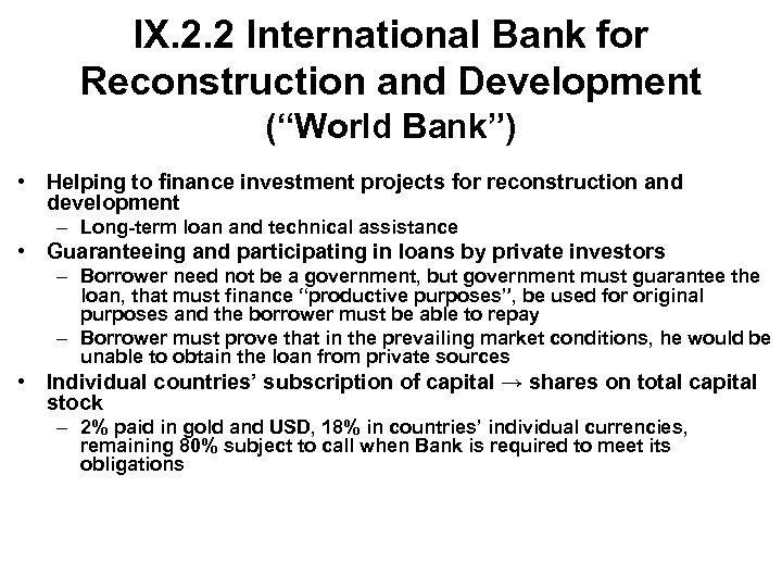 IX. 2. 2 International Bank for Reconstruction and Development (“World Bank”) • Helping to