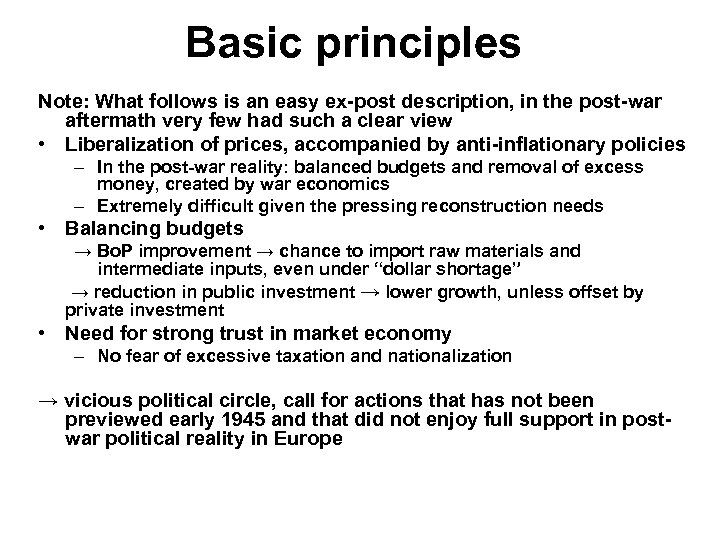 Basic principles Note: What follows is an easy ex-post description, in the post-war aftermath