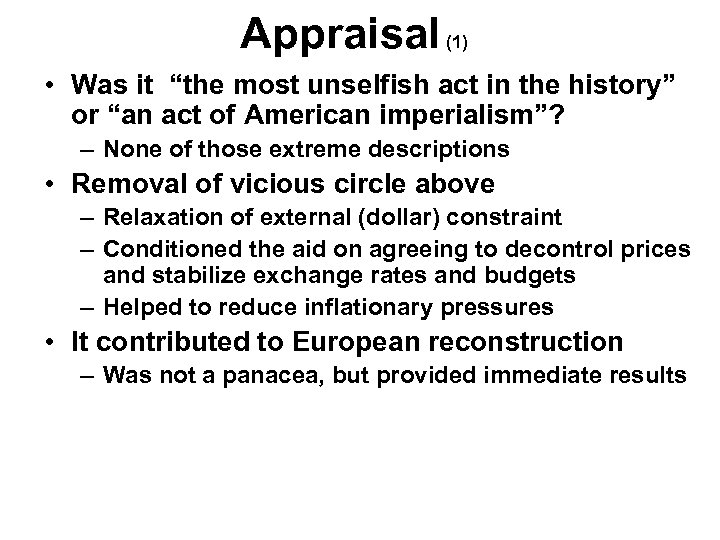 Appraisal (1) • Was it “the most unselfish act in the history” or “an