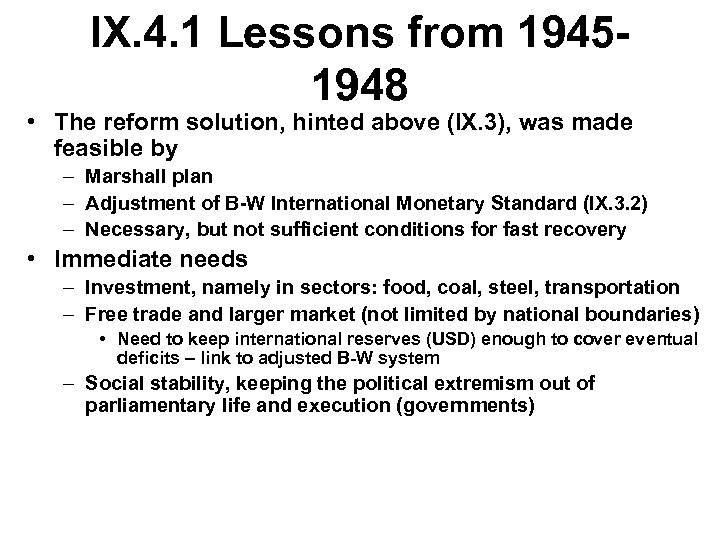 IX. 4. 1 Lessons from 19451948 • The reform solution, hinted above (IX. 3),