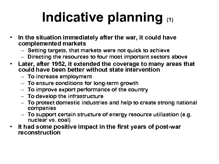 Indicative planning (1) • In the situation immediately after the war, it could have