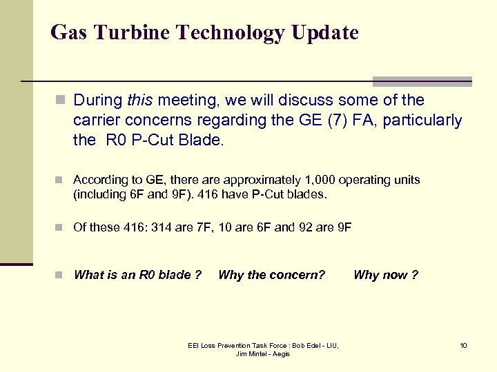 Gas Turbine Technology Update n During this meeting, we will discuss some of the