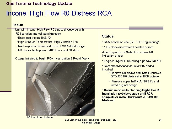 Gas Turbine Technology Update Inconel High Flow R 0 Distress RCA Issue • Unit