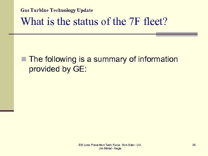 Gas Turbine Technology Update What is the status of the 7 F fleet? n