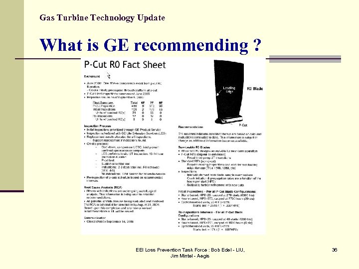 Gas Turbine Technology Update What is GE recommending ? EEI Loss Prevention Task Force