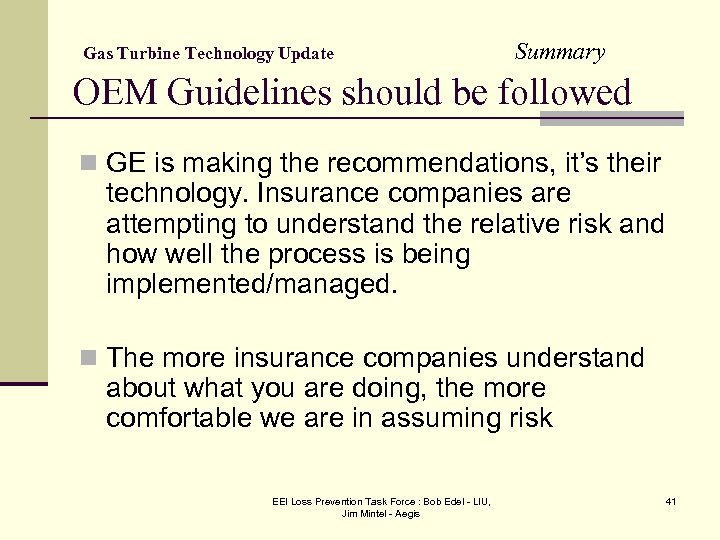 Gas Turbine Technology Update Summary OEM Guidelines should be followed n GE is making