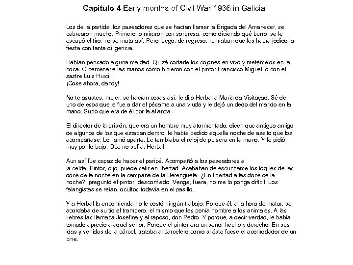 Capítulo 4 Early months of Civil War 1936 in Galicia Los de la partida,