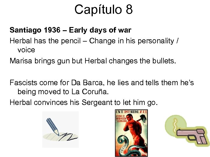 Capítulo 8 Santiago 1936 – Early days of war Herbal has the pencil –