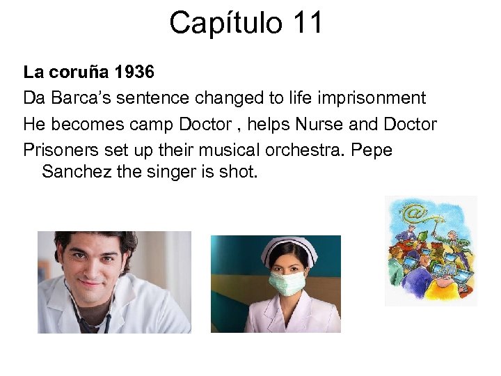 Capítulo 11 La coruña 1936 Da Barca’s sentence changed to life imprisonment He becomes