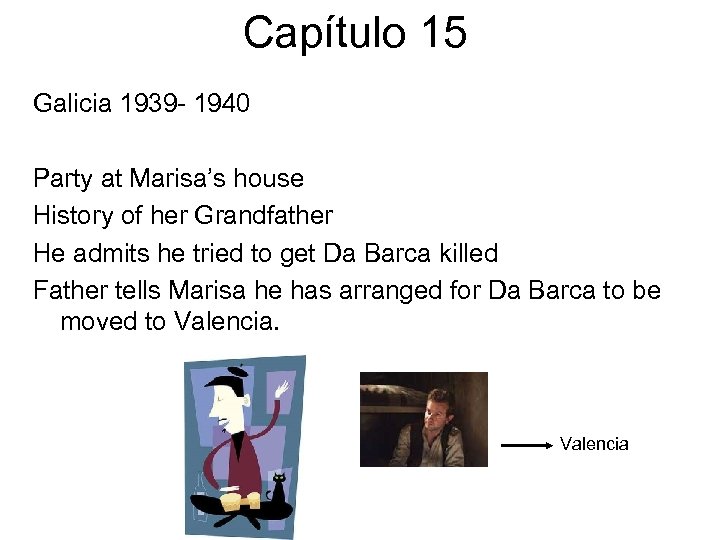 Capítulo 15 Galicia 1939 - 1940 Party at Marisa’s house History of her Grandfather