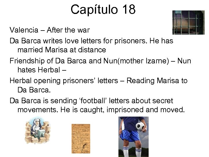 Capítulo 18 Valencia – After the war Da Barca writes love letters for prisoners.