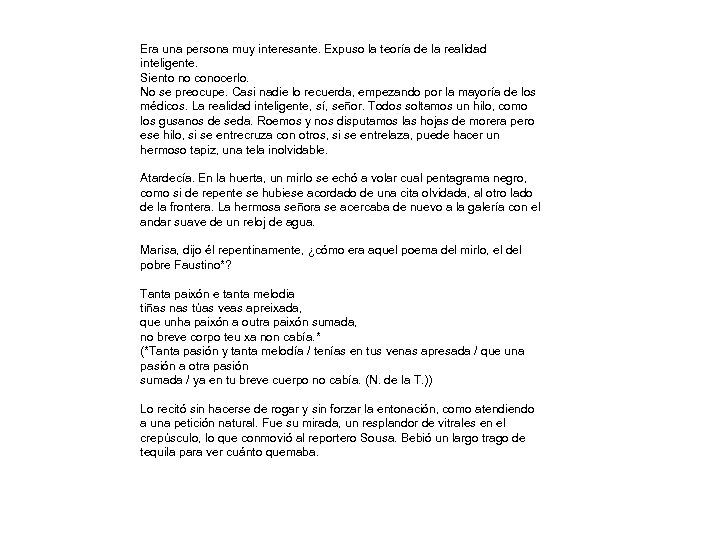 Era una persona muy interesante. Expuso la teoría de la realidad inteligente. Siento no