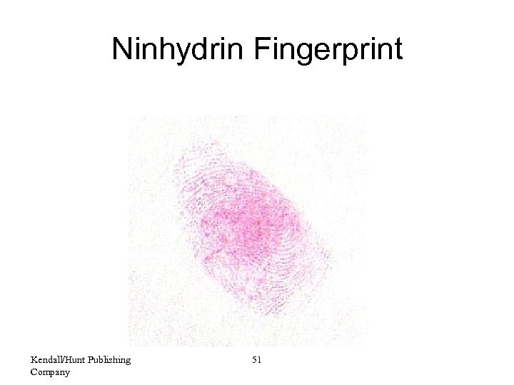 Ninhydrin Fingerprint Kendall/Hunt Publishing Company 51 