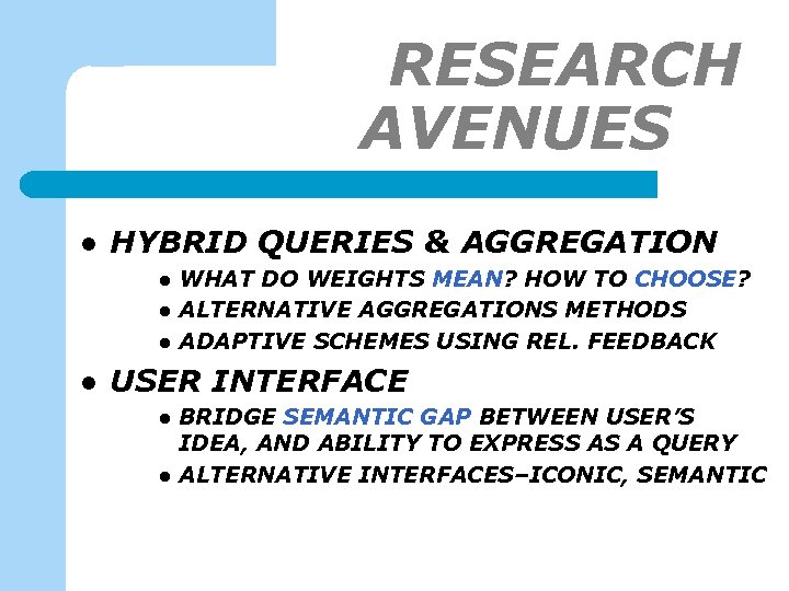 RESEARCH AVENUES-1 l HYBRID QUERIES & AGGREGATION l l WHAT DO WEIGHTS MEAN? HOW