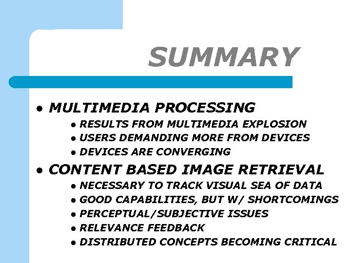 SUMMARY-1 l MULTIMEDIA PROCESSING l l RESULTS FROM MULTIMEDIA EXPLOSION USERS DEMANDING MORE FROM