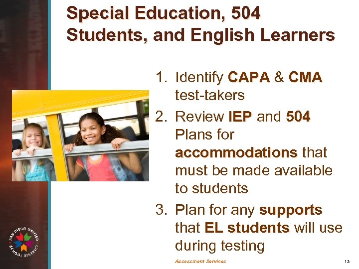 Special Education, 504 Students, and English Learners 1. Identify CAPA & CMA test-takers 2.