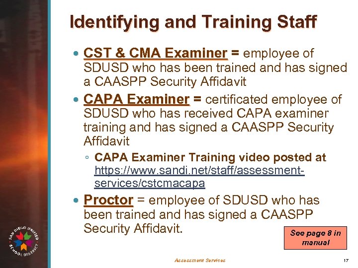 Identifying and Training Staff CST & CMA Examiner = employee of SDUSD who has